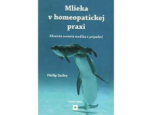 MLIEKA V HOMEOPATICKEJ PRAXI – Philip Bailey